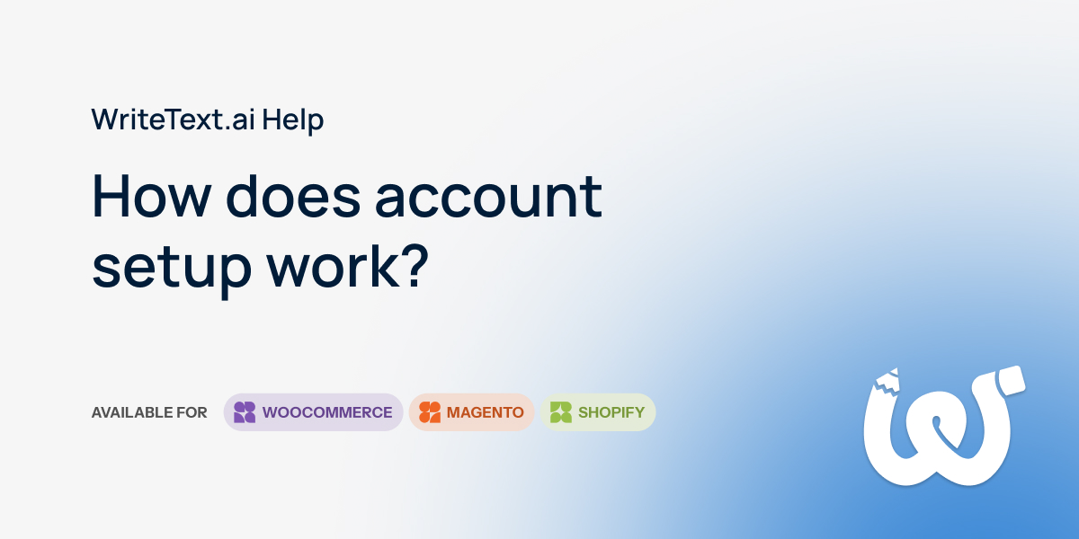 How Does Account Setup Work? | WriteText.ai Help