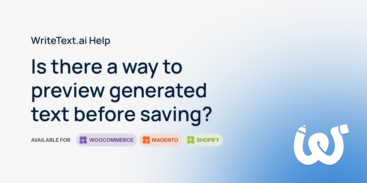 Predefined Text Meaning Can I Preview Generated Text Before Saving? | WriteText.ai Help